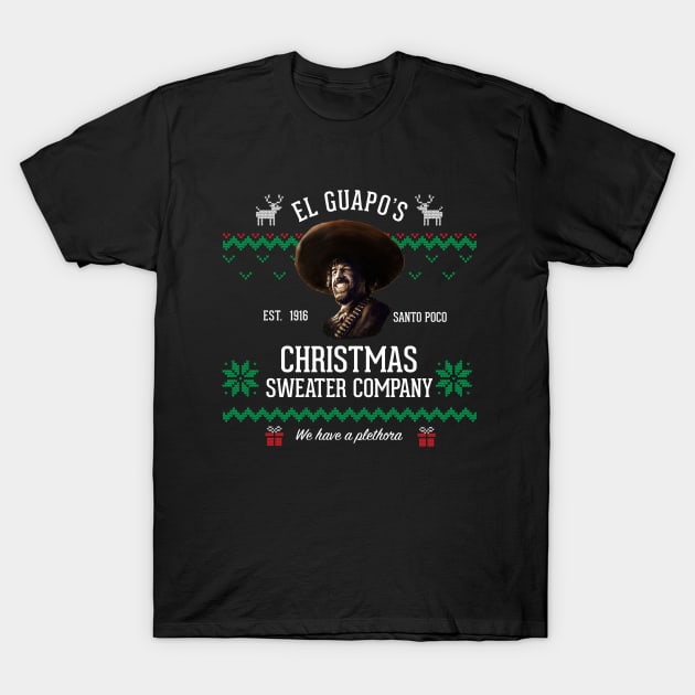 El Guapo's Christmas Sweater Company - "We have a plethora" T-Shirt by BodinStreet